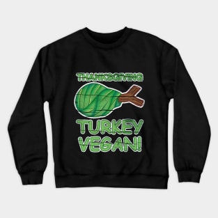 Vintage Thanksgiving Turkey Vegan! Crewneck Sweatshirt